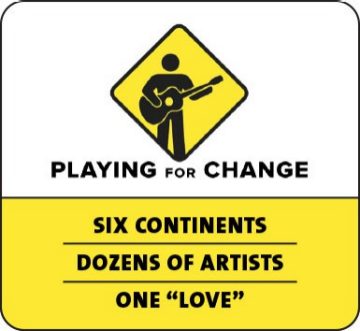 Playing for Change: Six continents • Dozens of artists • One “Love”